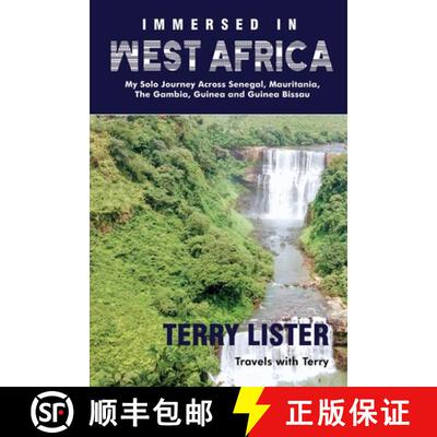 【3-4周达】Immersed in West Africa: My Solo Journey Across Senegal, Mauritania, The Gambia, Guinea an... [9781945873195]