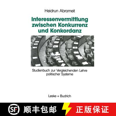 【3-4周达】Interessenvermittlung zwischen Konkurrenz und Konkordanz : Studienbuch zur Vergleichenden ... [9783810011343]