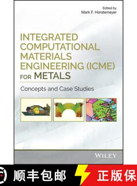 【3-4周达】Integrated Computational Materials Engineering (Icme) For Metals: Concepts And Case Studie... [9781119018360]