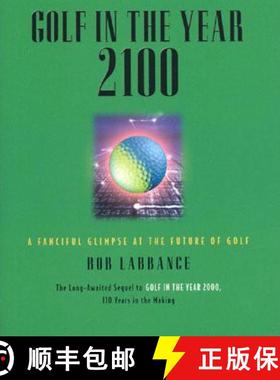 【3-4周达】Golf in the Year 2100: A Fanciful Glimpse at the Future of Golf [9781931249232]