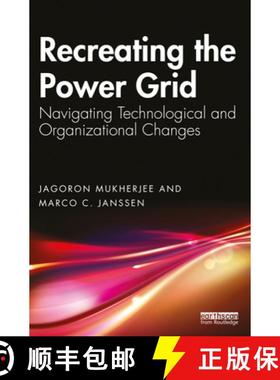 【3-4周达】Recreating the Power Grid: Navigating Technological and Organizational Changes [9781032406220]
