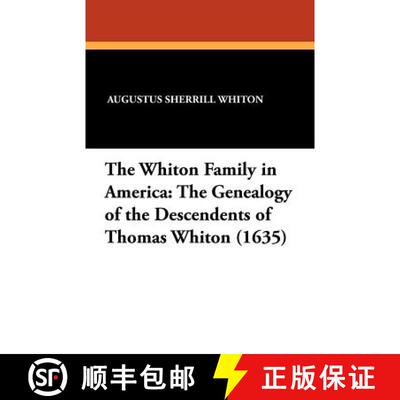 【3-4周达】The Whiton Family in America: The Genealogy of the Descendents of Thomas Whiton (1635) [9781434429599]