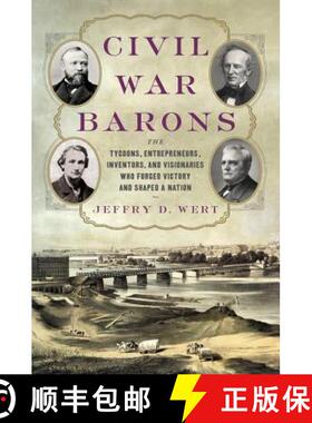【3-4周达】Civil War Barons: The Tycoons, Entrepreneurs, Inventors, and Visionaries Who Forged Victor... [9780306825125]