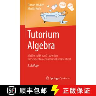 【3-4周达】Tutorium Algebra : Mathematik von Studenten für Studenten erklärt und kommentiert (3. Au... [9783662586891]