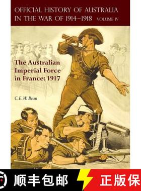 【3-4周达】The Official History of Australia in the War of 1914-1918: Volume IV - The Australian Impe... [9781783313310]