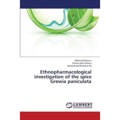 【4周达】Ethnopharmacological Investigation of the Spice Grewia Paniculata [9783659434532]