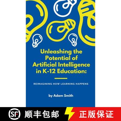 【3-4周达】Unleashing the Potential of Artificial Intelligence in K-12 Education: Reimagining How Lea... [9798223933892]