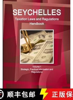 【3-4周达】Seychelles Taxation Laws and Regulations Handbook Volume 1 Strategic, Practical Informatio... [9781433080920]