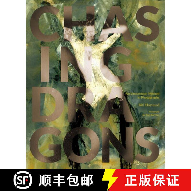 【3-4周达】Chasing Dragons : An Uncommon Memoir in Photographs [9780989170499]