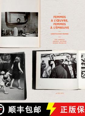 【3-4周达】Unretouched Women: Femmes À l'Oeuvre, Femmes À l'Épreuve de l'Image [9782330125196]
