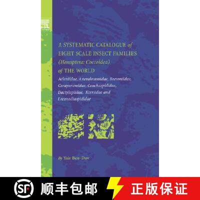 【3-4周达】A Systematic Catalogue of Eight Scale Insect Families (Hemiptera: Coccoidea) of the World:... [9780444528360]