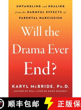【3-4周达】Will the Drama Ever End?: Untangling and Healing from the Harmful Effects of Parental Narc... [9781982198749]