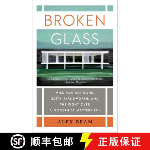【3-4周达】Broken Glass: Mies van der Rohe, Edith Farnsworth, and the Fight Over a Modernist Masterpiece [9780399592737]