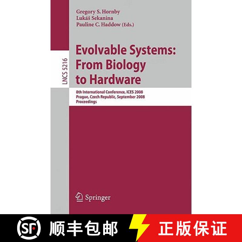 【3-4周达】Evolvable Systems: From Biology to Hardware : 8th International Conference, ICES 2008, Pra... [9783540858560]