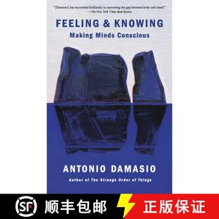现货 感受与认知 简装 Feeling and Knowing: A Manifesto on Consciousness [9780525563075]