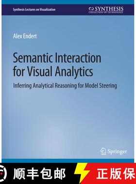【3-4周达】Semantic Interaction for Visual Analytics : Inferring Analytical Reasoning for Model Steering [9783031014758]