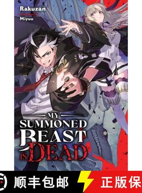 【3-4周达】My Summoned Beast Is Dead, Vol. 1 (Light Novel): Volume 1 [9781975361600]