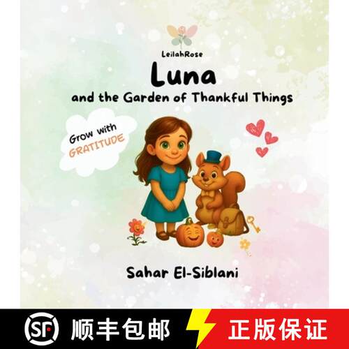 【3-4周达】Luna and The Garden of Thankful Things: A Whimsical Story About Gratitude for Kids Ages 3-8 [9781069597533]