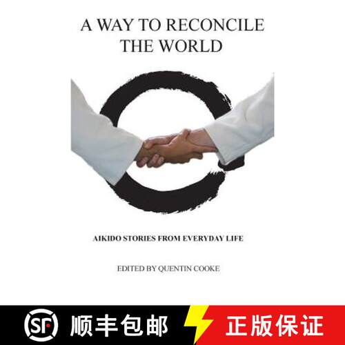 【3-4周达】A Way to Reconcile the World: Aikido Stories from Everyday Life [9781631734083]