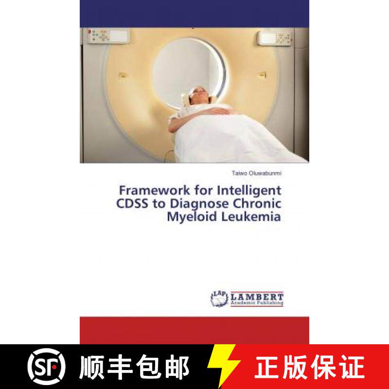 预订 Framework for Intelligent CDSS to Diagnose Chronic Myeloid Leukemia [9786133992955]