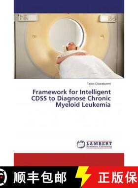 预订 Framework for Intelligent CDSS to Diagnose Chronic Myeloid Leukemia [9786133992955]