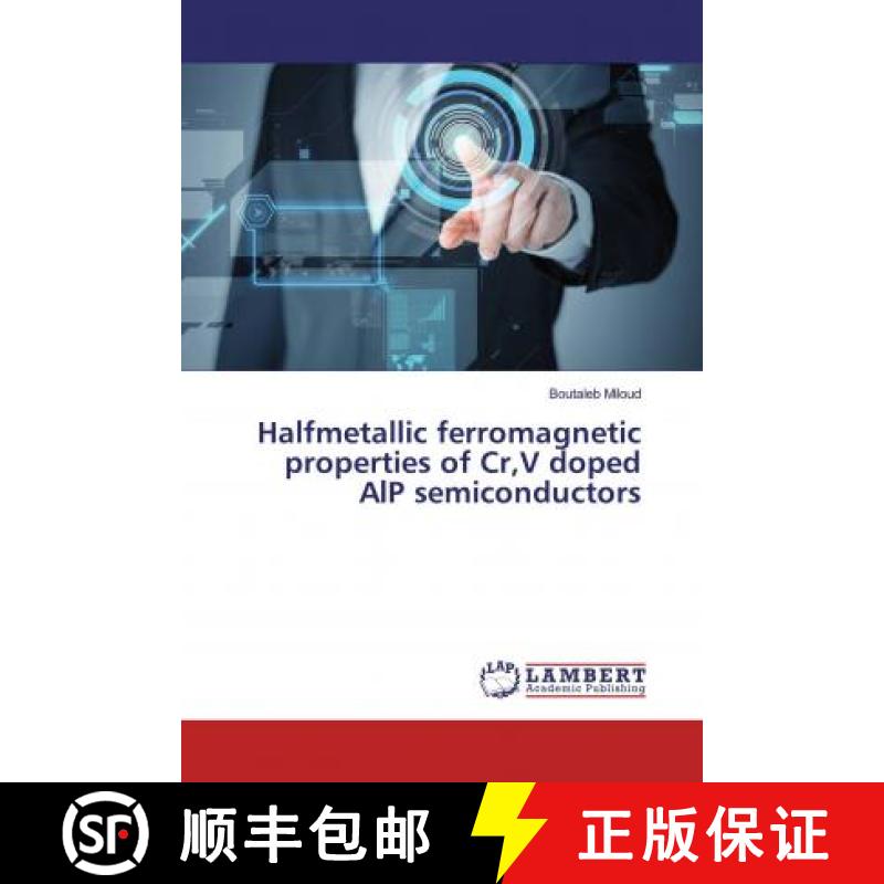 预订 Halfmetallic ferromagnetic properties of Cr,V doped AlP semiconductors [9786139472093]