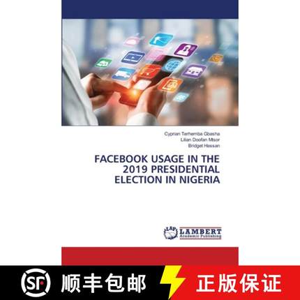 【3-4周达】Facebook Usage in the 2019 Presidential Election in Nigeria [9786208063597]