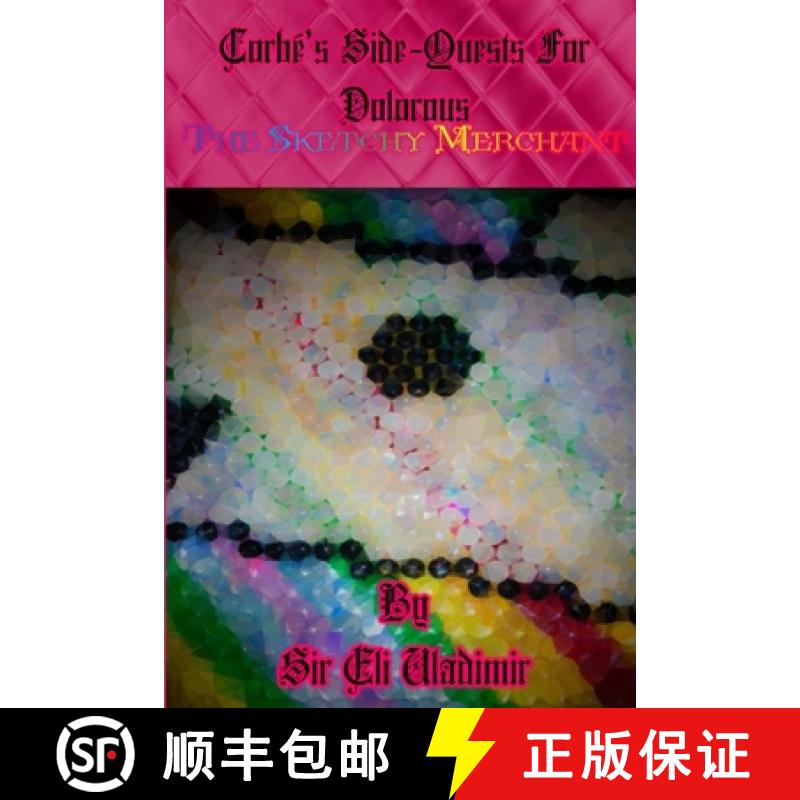 【3-4周达】Corbe's Side-Quests For Dolorous - The Sketchy Merchant [9781387668991]
