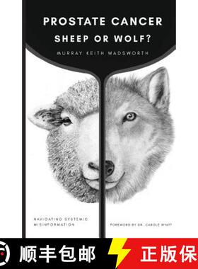 【3-4周达】Prostate Cancer: Sheep or Wolf?: Navigating Systemic Misinformation [9781732938106]