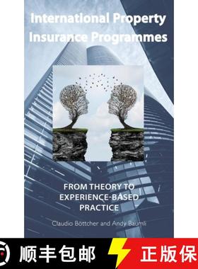 【3-4周达】International Property Insurance Programmes: From Theory To Experience-based Practice [9781782229018]