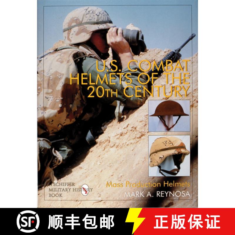 【3-4周达】U.S. Combat Helmets of the 20th Century: Mass Production Helmets: Mass Production Helmets [9780764303579]