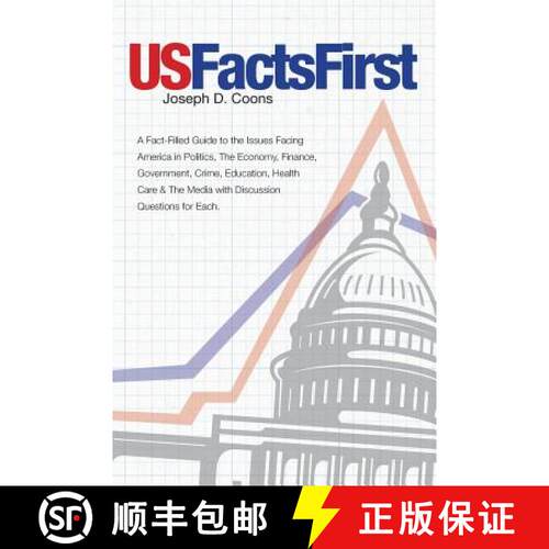 【3-4周达】USFactsFirst: A Fact-Filled Guide to the Issues Facing America in Politics, The Economy, F... [9780692286975]