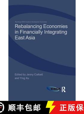 【3-4周达】Rebalancing Economies in Financially Integrating East Asia [9781138066786]