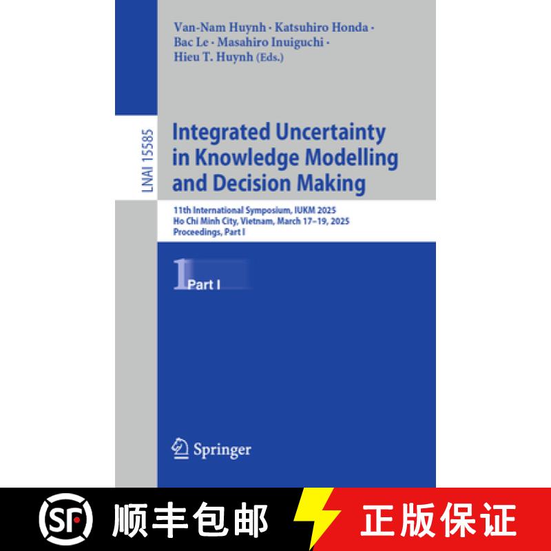 【3-4周达】Integrated Uncertainty in Knowledge Modelling and Decision Making: 11th International Symp... [9789819646050]
