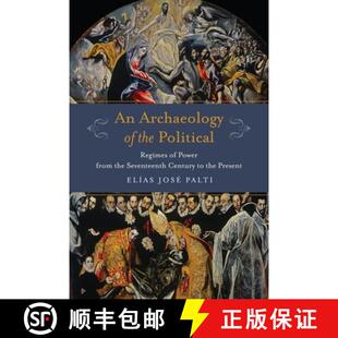 Century 4周达 Archaeology Political Seventeenth from Power Regimes 9780231179928 Present the