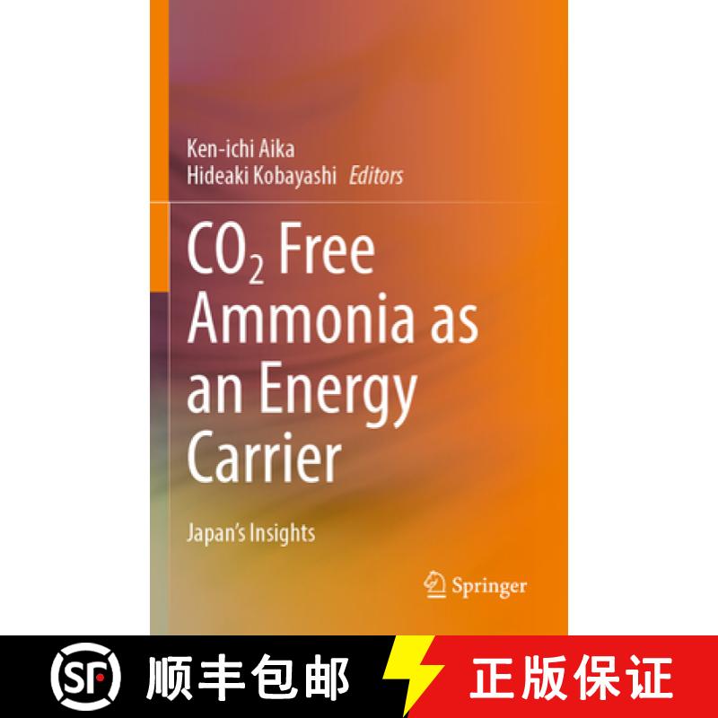 【3-4周达】CO2 Free Ammonia as an Energy Carrier: Japan's Insights [9789811947698]