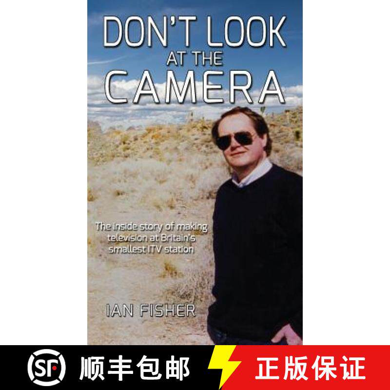 【3-4周达】Don't Look at the Camera: The inside story of making television at Britain's smallest ITV ... [9781999813703]