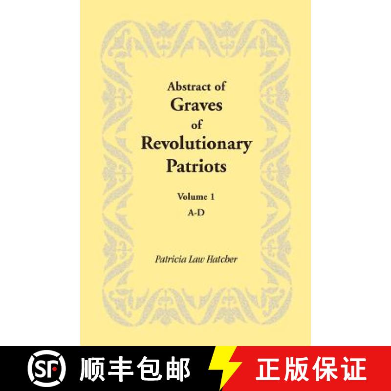 【3-4周达】Abstract of Graves of Revolutionary Patriots: Volume 1, A-D [9781585497126]
