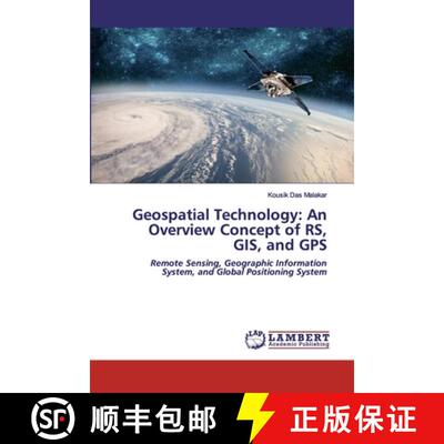 【3-4周达】Geospatial Technology: An Overview Concept of RS, GIS, and GPS: Remote Sensing, Geographic... [9786202519021]