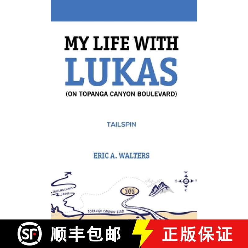 【4周达】My Life With Lukas (On Topanga Canyon Boulevard): Tailspin [9781732585331]