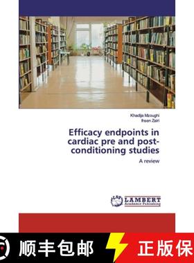 预订 Efficacy endpoints in cardiac pre and post-conditioning studies [9786200316691]