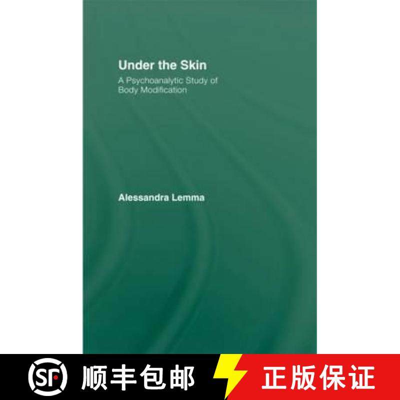 【3-4周达】Under the Skin : A Psychoanalytic Study of Body Modification [9780415485692]
