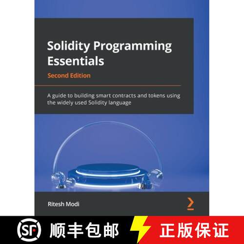 预订 Solidity Programming Essentials - Second Edition: A guide to building smart contracts and tokens... [9781803231181]