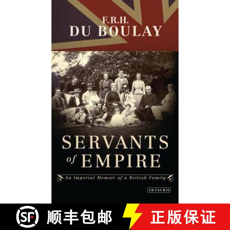 【3-4周达】Servants of Empire: An Imperial Memoir of a British Family [9781848855717]