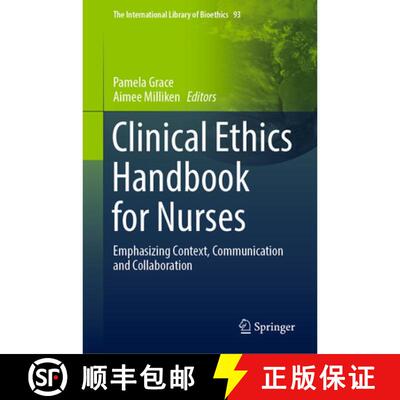 【3-4周达】精装 Clinical Ethics Handbook for Nurses : Emphasizing Context, Communication and Collabor... [9789402421538]