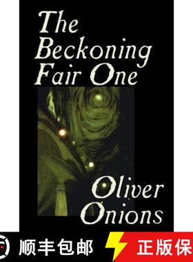 【3-4周达】The Beckoning Fair One by Oliver Onions, Fiction, Horror [9781592249169]