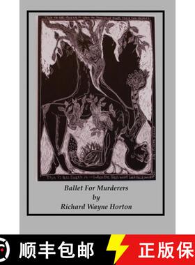 【3-4周达】Ballet For Murderers: being the Escape, Travel, and final Down fall of a Murderer [9781948521086]