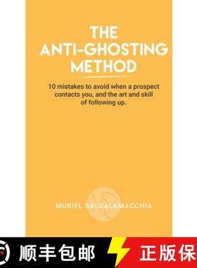 【3-4周达】The Anti-Ghosting Method: 10 mistakes to avoid making when a prospect contacts you [9782957286515]