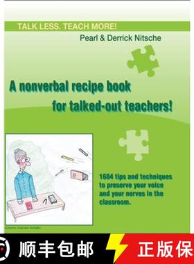预订 Talk less. Teach more! A nonverbal recipe book for talked-out teachers!: 1684 tips and technique... [9783950388367]