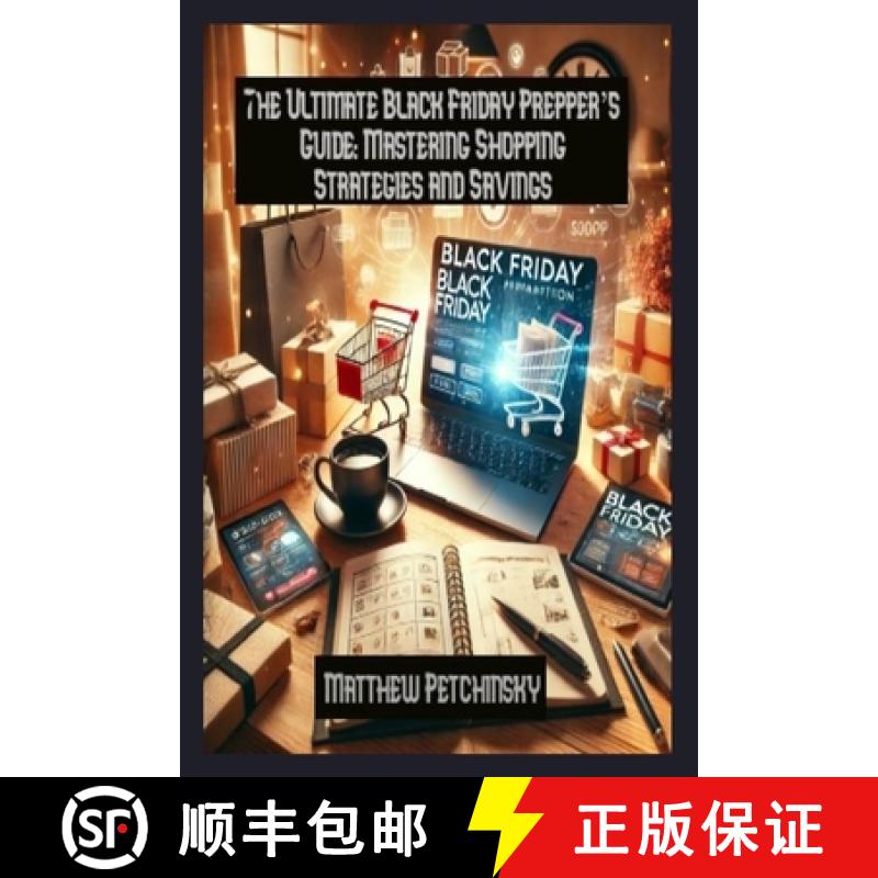 【2-3周达】The Ultimate Black Friday Prepper's Guide: Mastering Shopping Strategies and Savings [9798330578801]